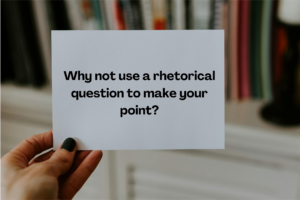 Rhetorical Questions: 30 Effective Examples and Definition